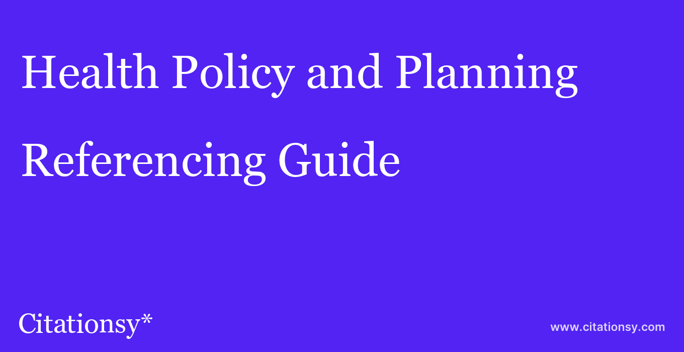cite Health Policy and Planning  — Referencing Guide